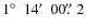 $1\hbox{$^\circ$ }~14\hbox{$^\prime$ }~00\hbox{$.\!\!^{\prime\prime}$ }2$