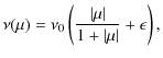 $\displaystyle %
\nu(\mu)=\nu_0 \left (\frac{\vert\mu\vert}{1+\vert\mu\vert} +\epsilon \right),$