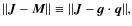 $\vert\vert\vec{J}-\vec{M}\vert\vert \equiv \vert\vert\vec{J}-{\vec g}\cdot\vec{q}\vert\vert,$