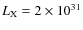 $L_{\rm X} = 2\times 10^{31}$