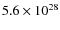 $5.6\times 10^{28}$