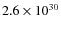 $ 2.6\times 10^{30}$