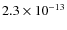 $2.3\times 10^{-13}$