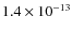 $1.4\times 10^{-13}$