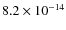$8.2\times 10^{-14}$