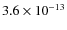 $3.6\times 10^{-13}$