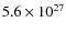 $5.6\times 10^{27}$