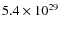 $5.4\times 10^{29}$