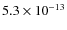 $5.3\times 10^{-13}$