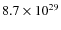 $8.7\times 10^{29}$