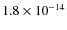 $1.8\times 10^{-14}$