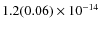 $1.2(0.06)\phantom{ }\times 10^{-14} $