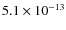 $5.1\times 10^{-13}$