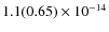 $ 1.1(0.65)\phantom{ }\times 10^{-14} $