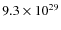 $9.3\times 10^{29}$