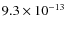$9.3\times 10^{-13}$