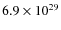 $6.9\times 10^{29}$