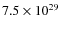 $7.5\times 10^{29}$