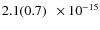 $2.1(0.7)\phantom{0}\times 10^{-15} $
