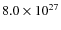 $8.0\times 10^{27}$