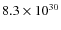 $8.3\times 10^{30}$