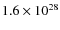 $ 1.6\times 10^{28}$