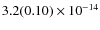 $ 3.2(0.10)\phantom{ }\times 10^{-14} $