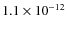 $1.1\times 10^{-12}$