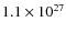 $ 1.1\times 10^{27}$