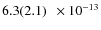 $6.3(2.1)\phantom{0}\times 10^{-13} $