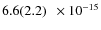$6.6(2.2)\phantom{0}\times 10^{-15} $