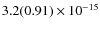 $ 3.2(0.91)\phantom{ }\times 10^{-15} $