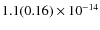 $ 1.1(0.16)\phantom{ }\times 10^{-14} $