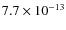 $7.7\times 10^{-13}$