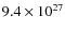 $ 9.4\times 10^{27}$