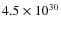 $4.5\times 10^{30}$