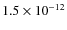 $1.5\times 10^{-12}$