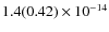 $ 1.4(0.42)\phantom{ }\times 10^{-14} $