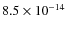 $8.5\times 10^{-14}$