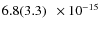 $ 6.8(3.3)\phantom{0}\times 10^{-15} $