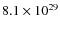 $ 8.1\times 10^{29}$