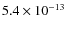 $5.4\times 10^{-13}$