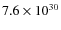 $7.6\times 10^{30}$