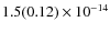 $ 1.5(0.12)\phantom{ }\times 10^{-14} $