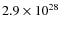 $2.9\times 10^{28}$