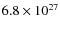 $ 6.8\times 10^{27}$