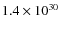 $1.4\times 10^{30}$