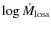 $\log \dot{M}_{\rm loss}$