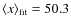 $\langle x\rangle_{\rm fit} = 50.3$