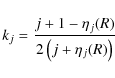 \begin{displaymath}k_{j} = {{j +1 - \eta_{j}(R)}\over{2\left(j+\eta_{j}(R)\right)}}
\end{displaymath}